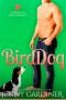 [Confessions of a Chick Magnet 04] • Bird Dog